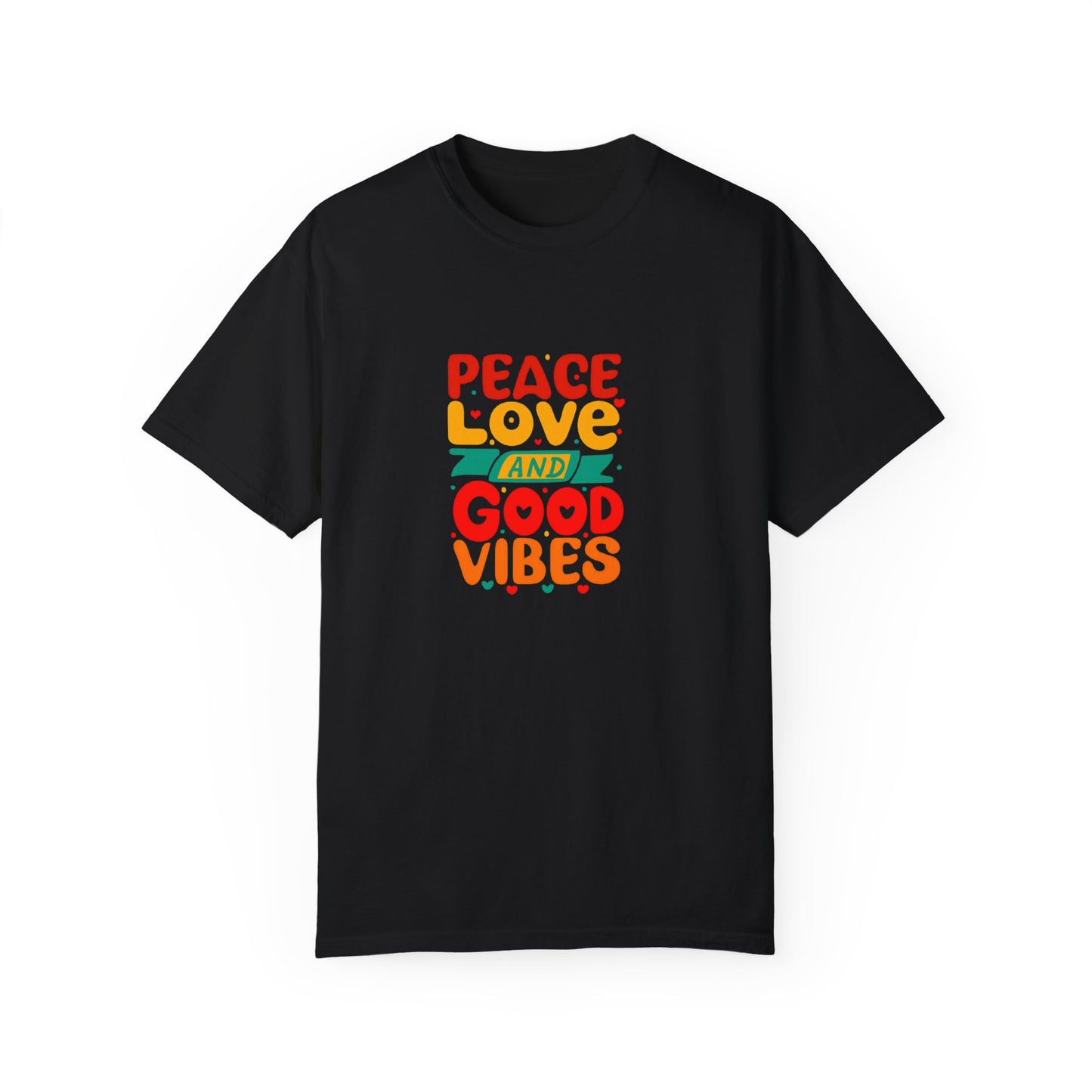 Peace Love & Good Vibes Unisex Garment-Dyed T-shirt