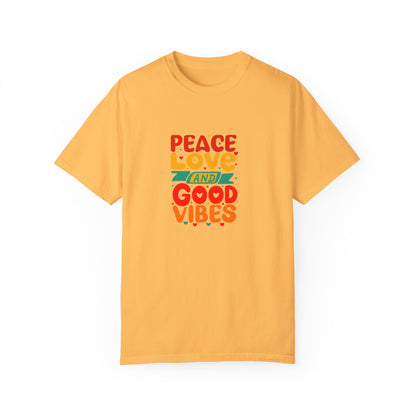 Peace Love & Good Vibes Unisex Garment-Dyed T-shirt