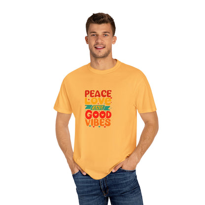 Peace Love & Good Vibes Unisex Garment-Dyed T-shirt