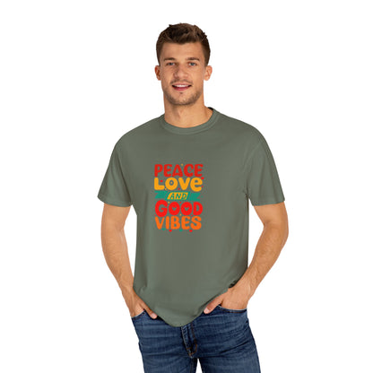 Peace Love & Good Vibes Unisex Garment-Dyed T-shirt