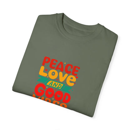 Peace Love & Good Vibes Unisex Garment-Dyed T-shirt